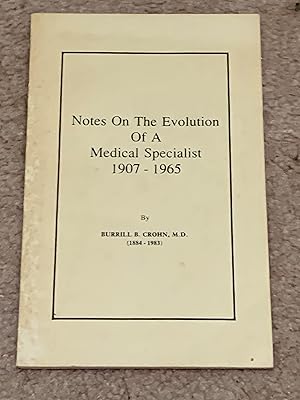 Notes On The Evolution Of A Medical Specialist, 1907-1985 (Inscribed by author's widow, Rose)