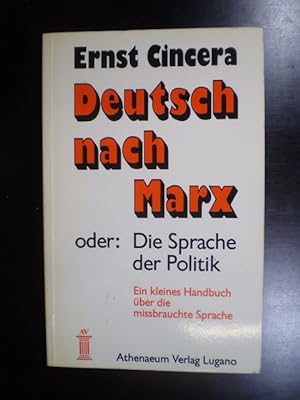 Deutsch nach Marx oder: Die Sprache der Politik. Ein kleines Handbuch über die missbrauchte Sprache