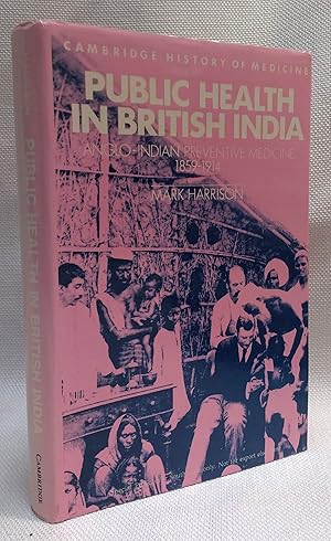 Public Health in British India: Anglo-Indian Preventive Medicine 1859Ã Â¢Ã¢â  Â¬Ã¢â ¬Å 1914 (Camb...