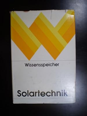 Bild des Verkufers fr Wissensspeicher Solartechnik. Thermische und fotoelektrische Nutzung der Solarenergie zum Verkauf von Buchfink Das fahrende Antiquariat