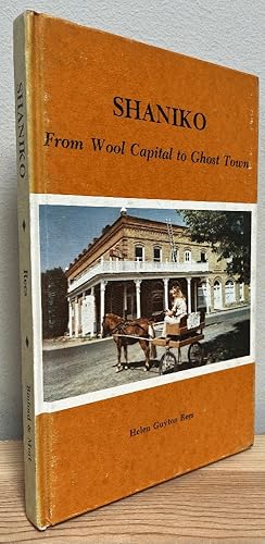 Imagen del vendedor de Shaniko: From Wool Capital to Ghost Town a la venta por Chaparral Books