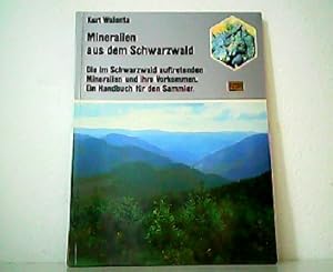 Mineralien aus dem Schwarzwald. Die im Schwarzwald auftretenden Mineralien und ihre Vorkommen. Ei...