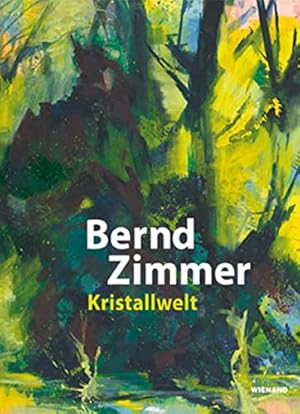 Seller image for Bernd Zimmer. Kristallwelt. Herausgeber Museen der Stadt Regensburg, Stdtische Galerie im Leeren Beutel, Reiner Meyer [und weitere] for sale by Licus Media