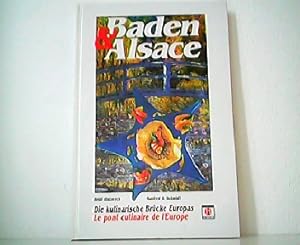 Bild des Verkufers fr Baden & Alsace - Die kulinarische Brcke Europas - Le pont culinaire d`Europd. zum Verkauf von Antiquariat Kirchheim