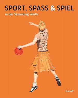 Immagine del venditore per Sport, Spass und Spiel in der Sammlung Wrth. Beate Elsen-Schwedler, Sonja Klee, Kirsten Fiege, C.Sylvia Weber venduto da Licus Media