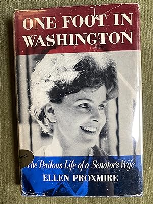 One Foot in Washington: The Perilous Life of a Senator's Wife
