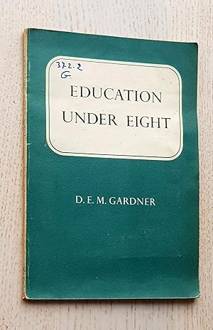 EDUCATION UNDER EIGHT (1949 edition)