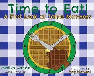 Imagen del vendedor de Time to Eat; A First Look at Table Manners (Hardcover) a la venta por AussieBookSeller