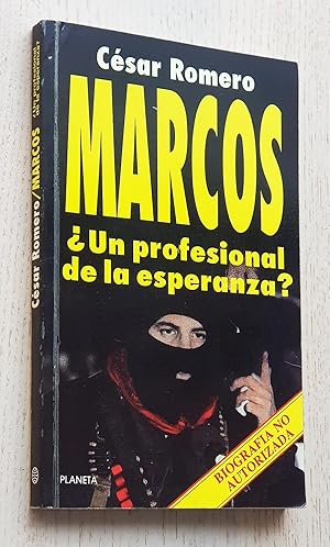 MARCOS ¿ Un Profesional de la Esperanza ? (biografía no autorizada)