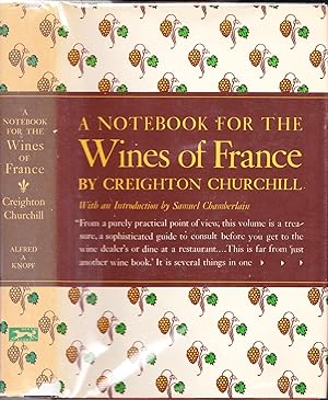 A Notebook for the Wines of France: A Wine Diary or Cellar Book Listing the Nine Hundred Most Imp...