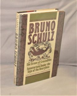 Immagine del venditore per The Complete Fiction of Bruno Schulz. The Street of Crocodiles and Sanatorium Under the Sign of the Hourglass. venduto da Gregor Rare Books