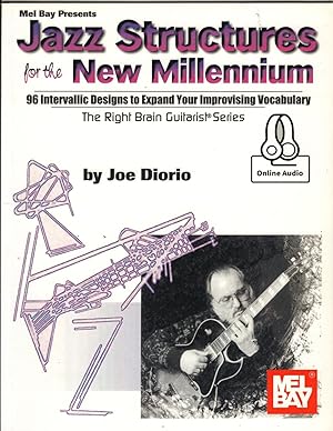 Imagen del vendedor de Mel Bay Presents: Jazz Structures for the New Millennium, 96 Intervallic Designs to Expand Your Improvising Vocabulary (The Right Brain Guitarist Series) a la venta por Recycled Books & Music