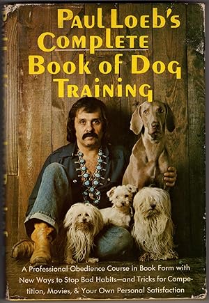 Paul Loeb's Complete Book of Dog Training