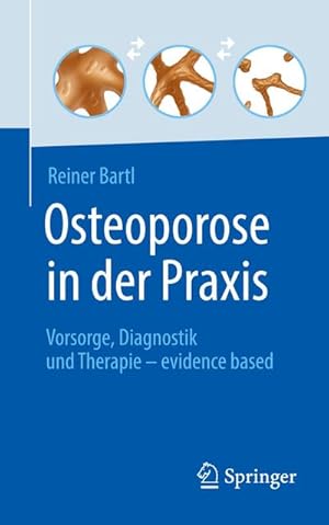 Bild des Verkufers fr Osteoporose in der Praxis : Vorsorge, Diagnostik und Therapie  evidence based zum Verkauf von AHA-BUCH GmbH