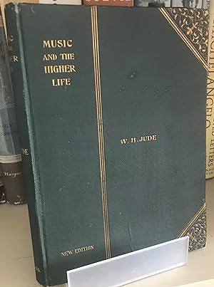 Music and the Higher Life: A Collection of Descriptive and Choral Hymns, Solos, and Choruses