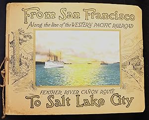 Imagen del vendedor de From San Francisco to Salt Lake City via the Western Pacific Railroad Feather River Caon Route a la venta por Evening Star Books, ABAA/ILAB