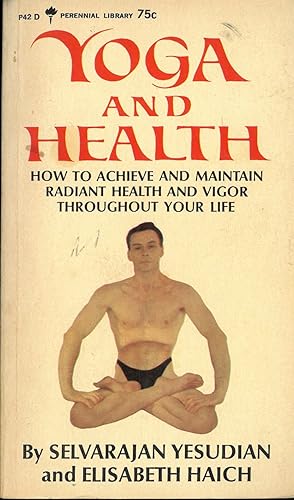 Seller image for Yoga and Health: How to Achieve and Maintain Radiant Health and Vigor Throughout Your Life for sale by Quimby Books