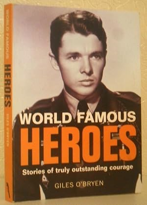 Imagen del vendedor de World Famous Heroes - Stories of truly outstanding courage a la venta por Washburn Books