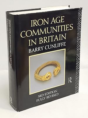 Seller image for Iron Age Communities in Britain: An Account of England, Scotland and Wales from the Seventh Century BC until the Roman Conquest for sale by Commonwealth Book Company, Inc.