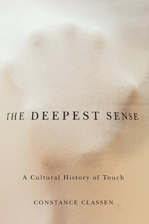 Seller image for Deepest Sense : A Cultural History of Touch for sale by GreatBookPrices