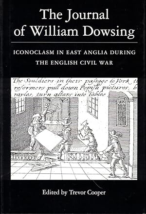 Bild des Verkufers fr The Journal of William Dowsing: Iconoclasm in East Anglia during the English Civil War zum Verkauf von Kenneth Mallory Bookseller ABAA