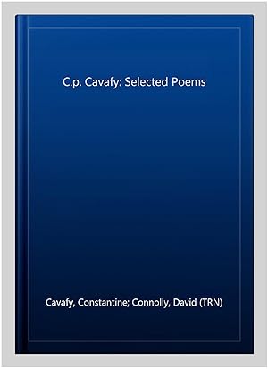 Seller image for C.p. Cavafy: Selected Poems for sale by GreatBookPrices