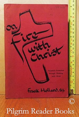 On Fire with Christ: Apostolic Formation through Thinking with Christ.