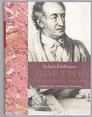 Goethe und seine lieben Deutschen. Ansichten einer schwierigen Beziehung (= Die andere Bibliothek...