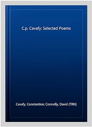 Immagine del venditore per C.p. Cavafy: Selected Poems venduto da GreatBookPrices