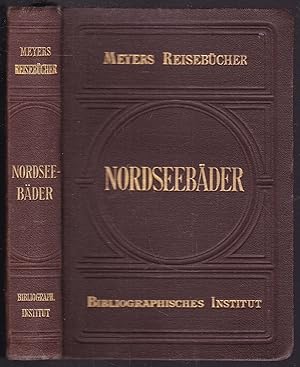 Meyers Reisebücher: Nordseebäder und Städte der Nordseeküste. Mit 25 Karten, 25 Plänen, 1 Abbildu...