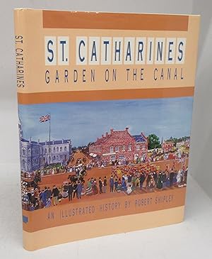 Seller image for St. Catharines: Garden on the Canal for sale by Attic Books (ABAC, ILAB)