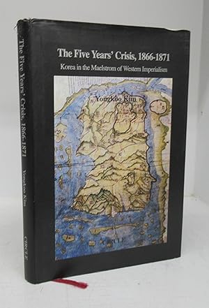 Imagen del vendedor de The Five Years' Crisis, 1866-1871: Korea in the Maelstrom of Western Imperialism a la venta por Attic Books (ABAC, ILAB)