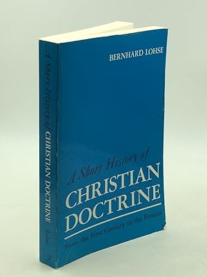 Seller image for A SHORT HISTORY OF CHRISTIAN DOCTRINE: From the First Century to the Present for sale by Kubik Fine Books Ltd., ABAA