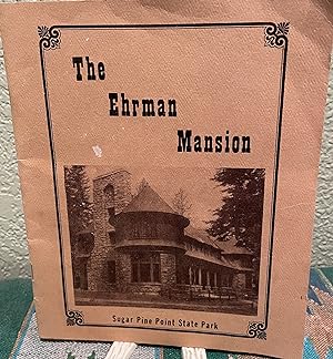 Seller image for The Ehrman Mansion; Sugar Pine Point State Park for sale by Crossroads Books