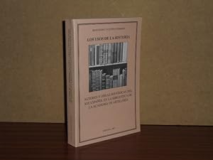 LOS USOS DE LA HISTORIA - Autores y obras históricas del XIX español en la Biblioteca de la Acade...