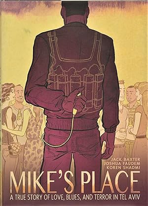 Seller image for Mike's Place: A True Story of Love, Blues, and Terror in Tel Aviv for sale by Friends of the Salem Public Library