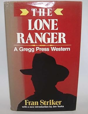 The Lone Ranger: A Gregg Press Western