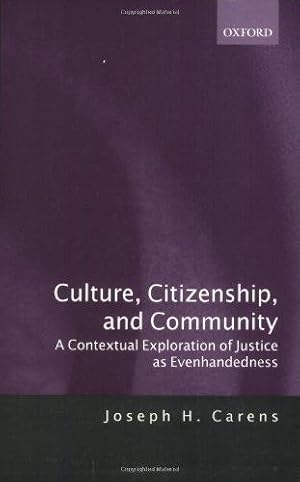 Bild des Verkufers fr Culture, Citizenship, and Community : A Contextual Exploration of Justice As Evenhandedness zum Verkauf von WeBuyBooks