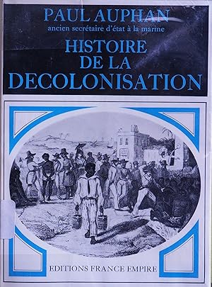 Histoire de la décolonisation. Contribution à l'étude de la Révolution mondiale