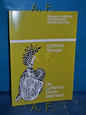 Bild des Verkufers fr Die Luftfahrt in Niedersterreich : Wissenschaftliche Schriftenreihe Niedersterreich 38. zum Verkauf von Antiquarische Fundgrube e.U.