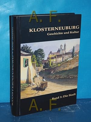 Bild des Verkufers fr Klosterneuburg Gesichichte und Kultur: Band 1: Die Stadt. zum Verkauf von Antiquarische Fundgrube e.U.