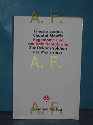 Bild des Verkufers fr Hegemonie und radikale Demokratie : zur Dekonstruktion des Marxismus Ernesto Laclau , Chantal Mouffe. Hrsg. und aus dem Engl. bers. von Michael Hintz und Gerd Vorwallner / Passagen Philosophie zum Verkauf von Antiquarische Fundgrube e.U.