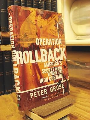 Bild des Verkufers fr Operation Rollback: America's Secret War Behind the Iron Curtain zum Verkauf von Henniker Book Farm and Gifts