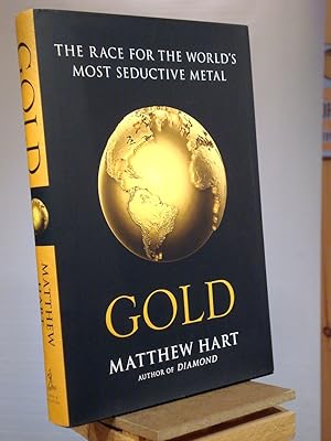 Seller image for Gold: The Race for the World's Most Seductive Metal for sale by Henniker Book Farm and Gifts