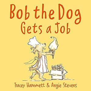 Bild des Verkufers fr Bob the Dog Gets a Job zum Verkauf von WeBuyBooks