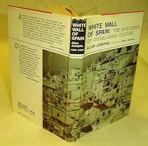 White Wall of Spain : The Mysteries of Andalusian Culture. Foreword by James Michener