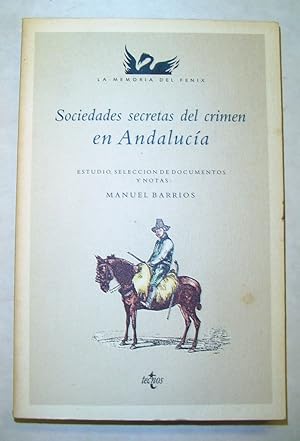 Sociedades Secretas del Crimen en Andalucia : Estudio Seleccion de Documentos y Notas