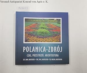 Polanica-Zdrój : czas, przestrzen, architektura - Zeit, Raum, Architektur - time, space, architec...