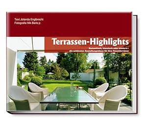 Terrassen-Highlights Individuelle Gestaltungsideen und Glanzlichter für Ihre Traumterrasse