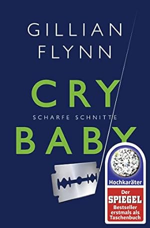 Bild des Verkufers fr Cry Baby : scharfe Schnitte ; Roman. Gillian Flynn. Aus dem Amerikan. von Susanne Goga-Klinkenberg / Fischer ; 03202 zum Verkauf von Antiquariat Buchhandel Daniel Viertel